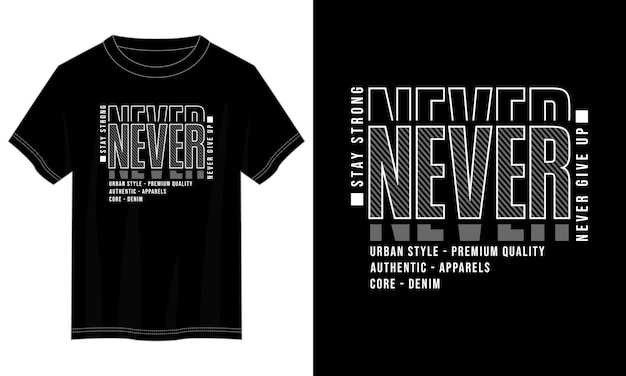 never give up typography t-shirt design