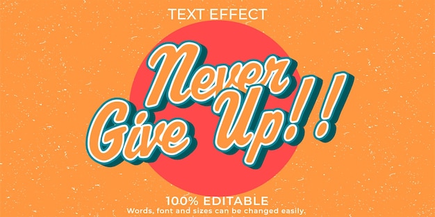 Never give up vintage text effect