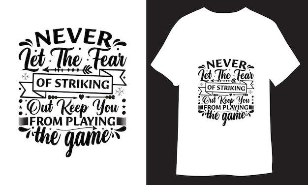 Never let the fear of striking out keep you from playing game Motivational Typography