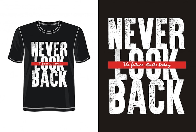 never look back typography for print t shirt