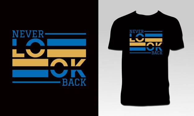 Never Look Back Typography T Shirt Design