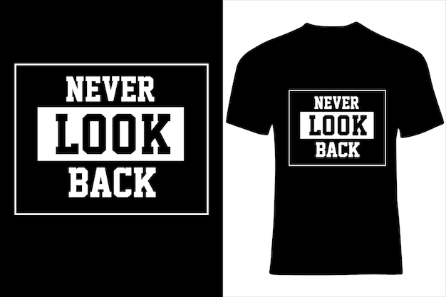 Never look Back Typography TShirt Design lettering