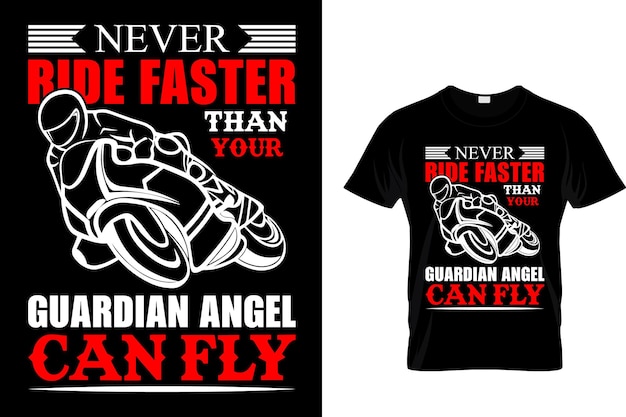 Never ride faster than your guardian angel can fly... Motorcycles T-shirt Design