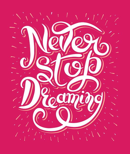 Never stop dreaming Inspirational text motivational poster on red background