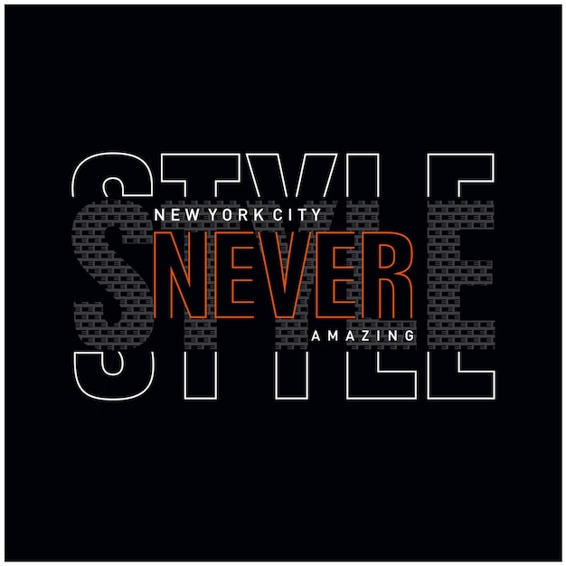 Never style typography design vector illustration for  print t-shirt