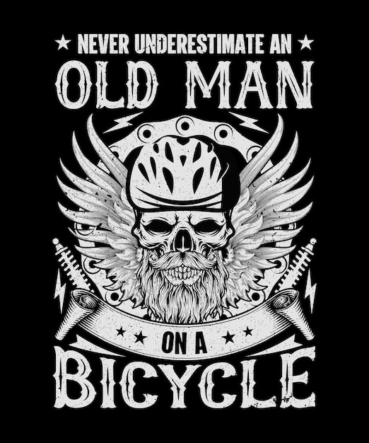 Never Underestimate an old man on a bicycle Bicycle Tshirt Design