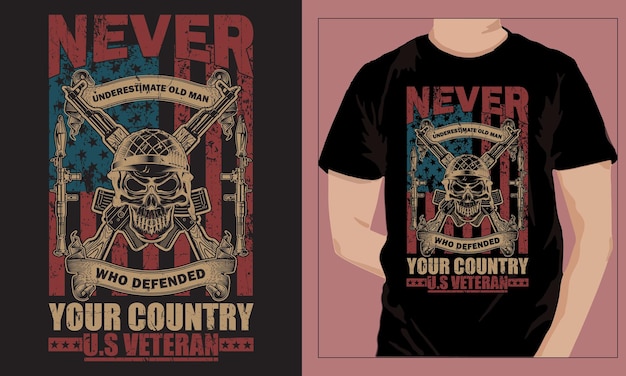 Never underestimate an old man who defended your country veteran tshirt design