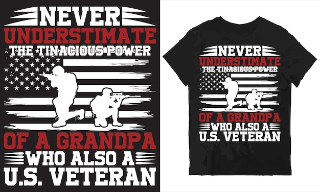 Never understimate the tinacious power of a grandpa who also a us veteran tshirt design vector file