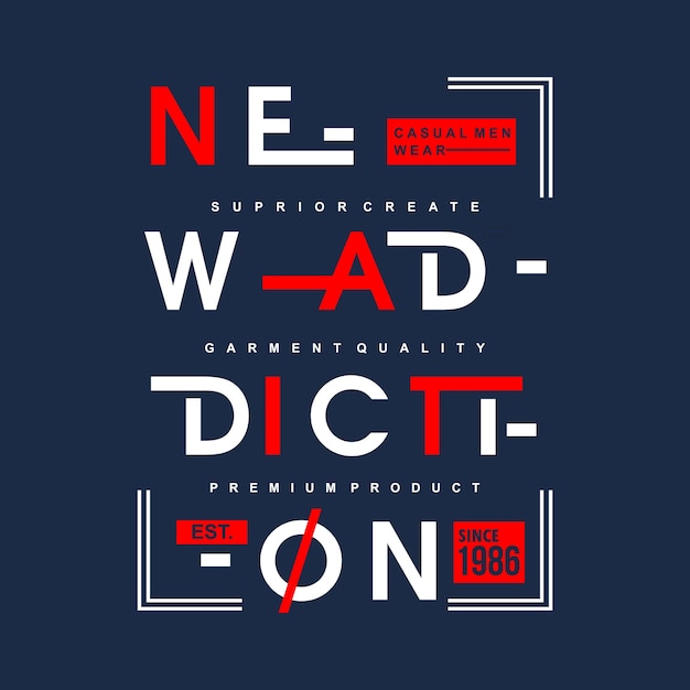 new addicted modern graphic typography for t shirt design 