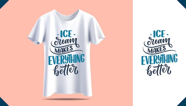 New men's t-shirt print design. Men's white t-shirt mockup. Front view. Ice cream Quotes