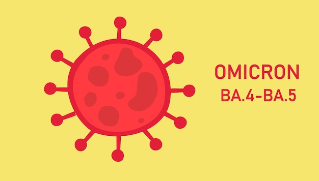 New variants of Omicron BA4 and BA5 of COVID19 New strain of coronavirus vector illustration