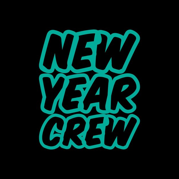 New Year crew Tshirt Typography quotes Happy new year typography quotes