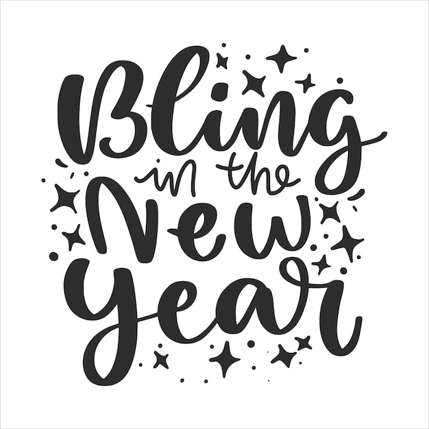 New Year Lettering Quotes For Printable Poster, Greeting Cards, and T-Shirt Designs.