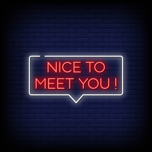 Nice To Meet You Neon Signs Style Text  