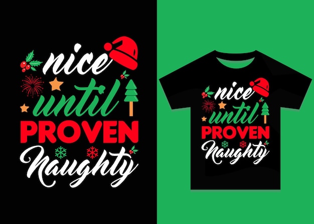 Nice until proven naughty t shirt design template for Christmas celebration premium vector