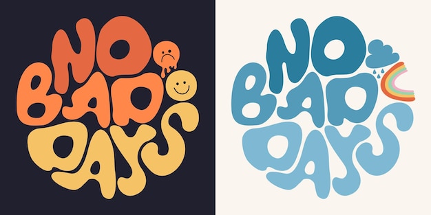 No bad days groovy lettering vector illustration