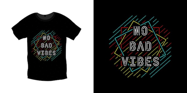 No bad vibes typography t shirt design