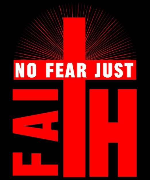 No fear just faith free vector print poster template craft vector tshirt design