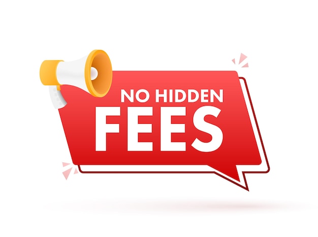 No Hidden Fees Money guarantee Make mark lack of fees Vector stock illustration