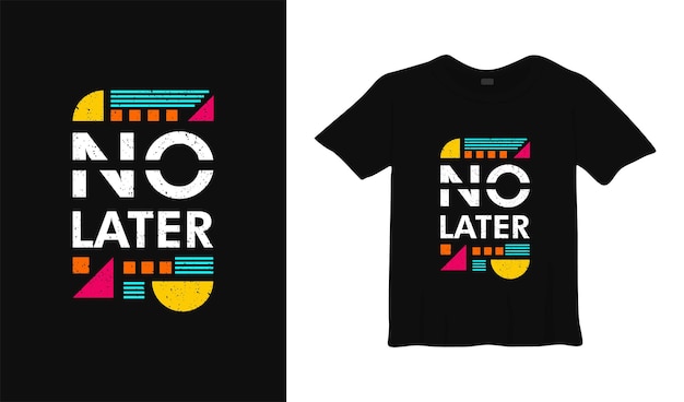 no later motivation t shirt design poster lettering vector illustration