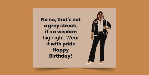 No no, that Is not a grey streak, it Is a wisdom highlight, Birthday Card for African Women