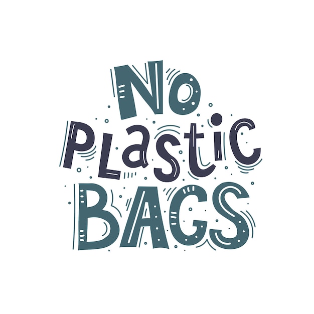 no plastic bags Hand drawing lettering