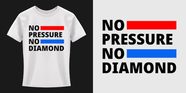 No Pressure No Diamond Typography T-Shirt Design