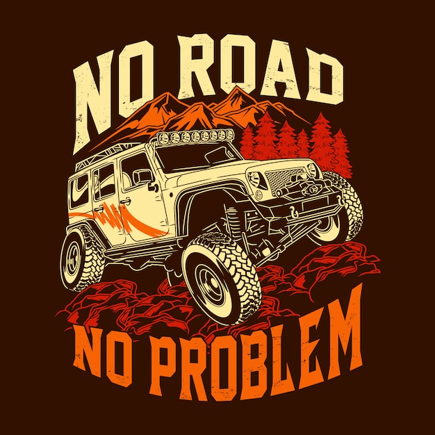 No road no problem off road quotes saying adventure explore