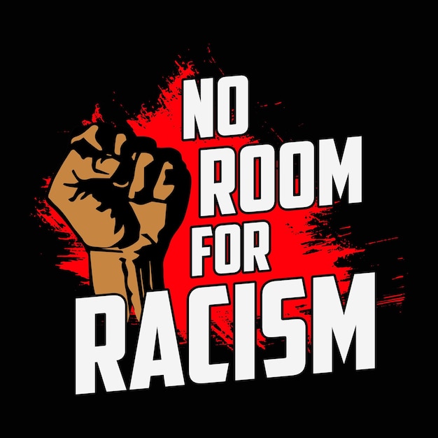 No room for racism  Black Lives Matter typography tshirt or poster design