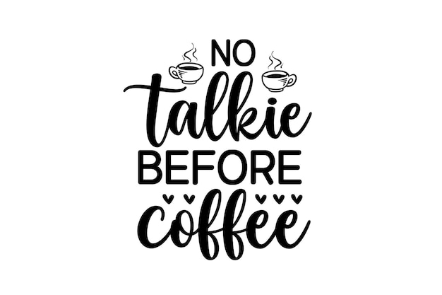 No Talkie Before Coffee Desidn