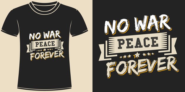 Vector no war peace forever typography lettering t shirt design