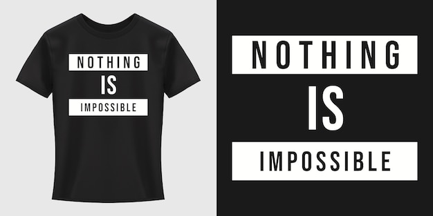 Nothing is Impossible Typography T-Shirt Design