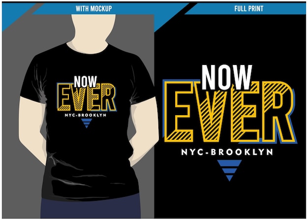 Now ever typography t shirt design for print