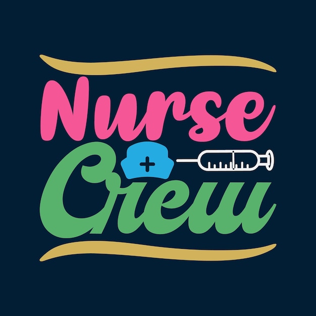 Vector nurse crew t shirt design