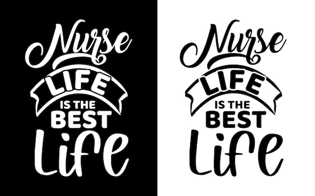 Nurse life is the best life typography nurse quotes tshirt And merchandis