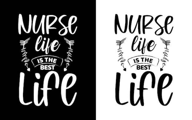 Nurse life is the best life typography nurse quotes tshirt And merchandise