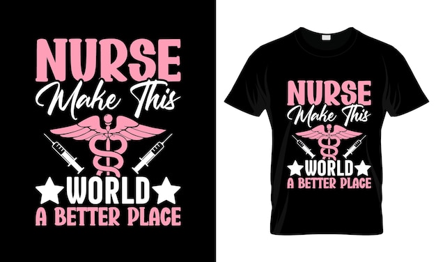 Vector nurse world a better place colorful graphic tshirt nurse tshirt design