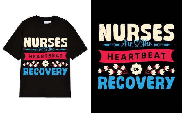 Nurses Are The Heartbeat Of Recovery Vintage Tshirt Design