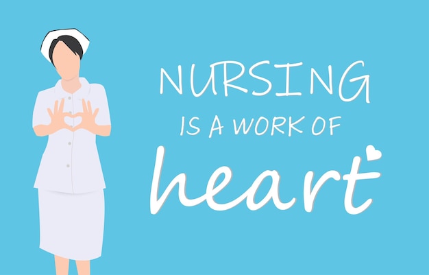 Nursing is a work of heart motivational quote for nurses with nurse makes a heart out of her hands.