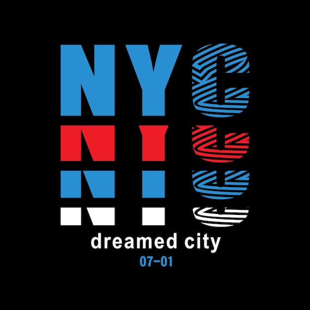 NYC Dreamed City design typography  vector design text illustration t shirt Print