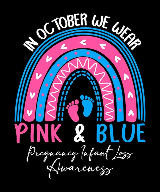 In October We Wear Pink And Blue Pregnancy Infant Loss Awareness shirt print template