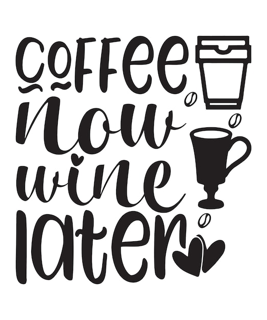 Offee now wine later