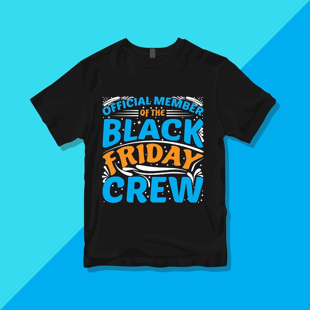 Official member of the Black Friday crew, Modern Black Friday t-shirt design