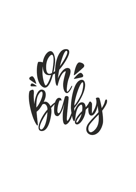 Oh baby interior poster Calligraphic print Calligraphic poster