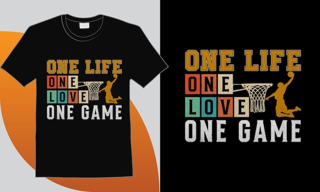 One-Life-One-Love-One-game t-shirt design, basketball t shirt