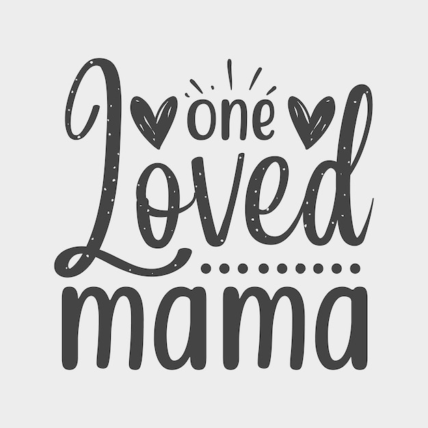 One loved mama 1