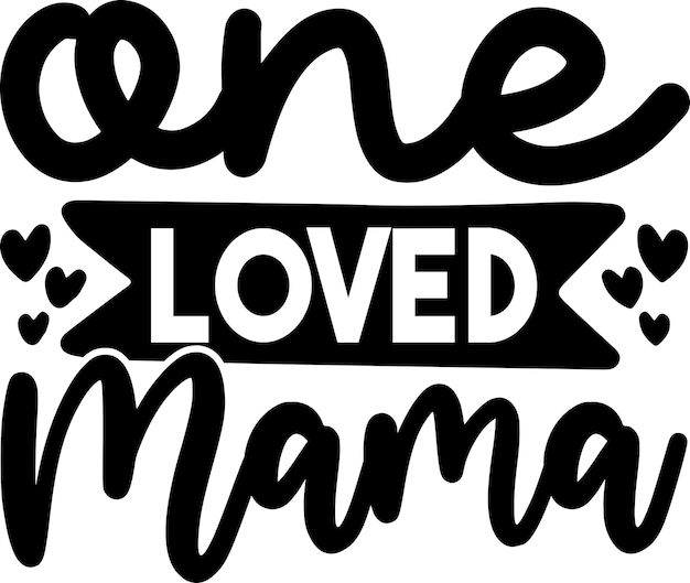 Vector one loved mama