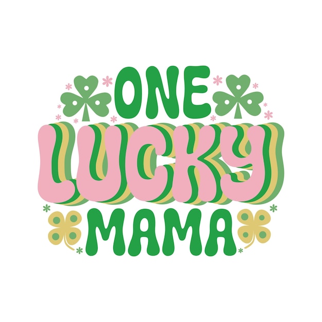 Vector one lucky mama and st patricks day retro svg design