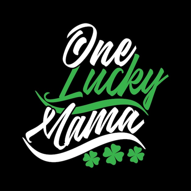 One Lucky mama T-Shirt Design