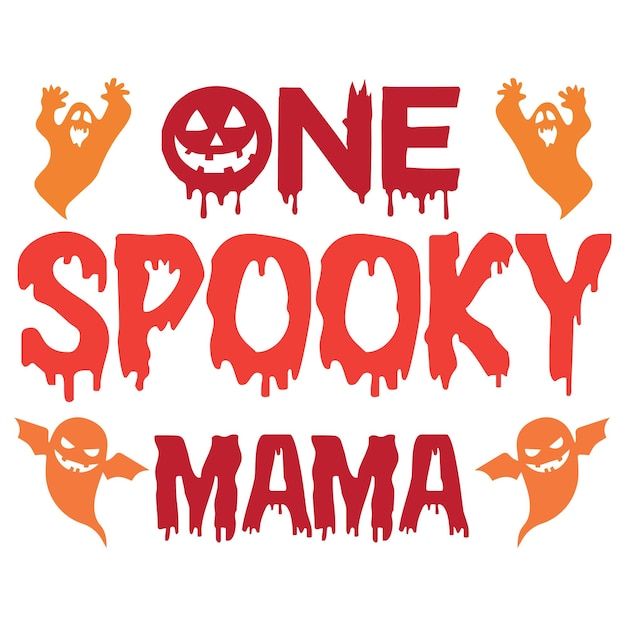 One spooky mama. Halloween t-shirt design.